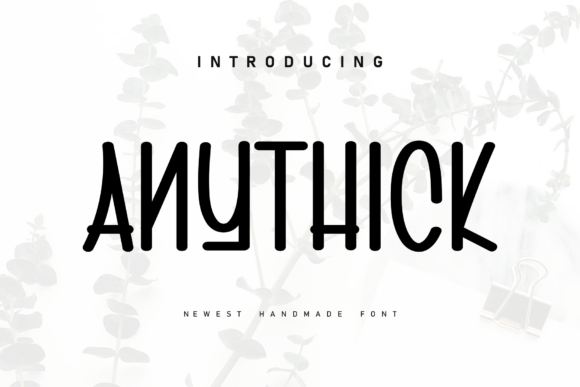 Anythick: The Handwritten Font That Brings Heartfelt Perfection to Your Designs